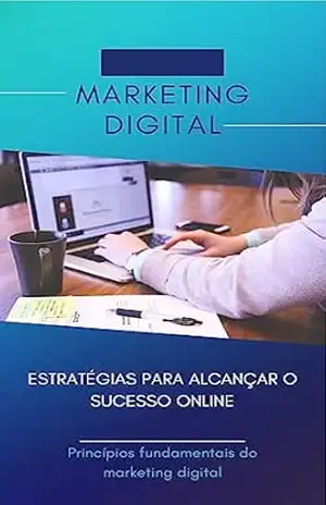 Marketing Digital Descomplicado: Estratégias para Alcançar o Sucesso Online – Felipe Cruz  Cunha