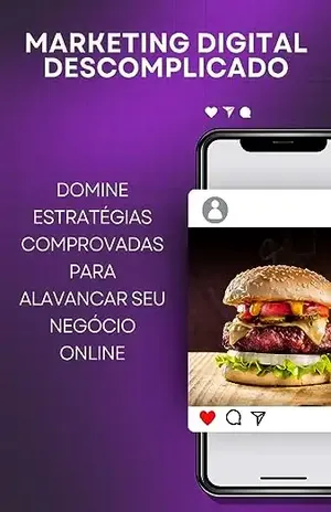 Marketing Digital Descomplicado: Domine Estratégias Comprovadas para Alavancar seu Negócio Online - Raphael R.
