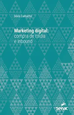 Marketing digital: Compra de mídia e inbound (Série Universitária) - Dóris Camacho