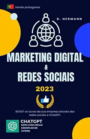 Marketing digital & redes sociais: Aumente os seus lucros através das redes sociais. Obtenha as tácticas mais recentes a baixo custo. Bónus: Pronto ChatGPT ... Artificial para ajudar você a ter sucesso) - D. HERMANN