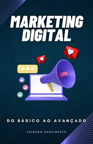 MARKETING DIGITAL: DO BÁSICO AO AVANÇADO. - Leandro Nascimento