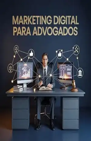 Marketing Digital para Advogados: O Guia Definitivo para Atrair Clientes, Construir Autoridade e Dominar o Mercado Juridico em 2026 – Renato De Souza