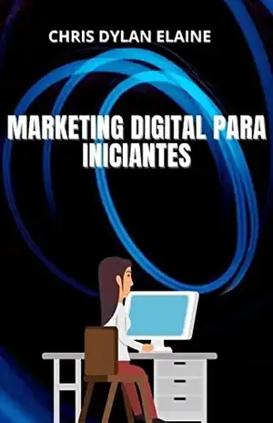 Marketing Digital Para Iniciantes - Christian Dylan Elaine