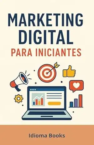 Marketing Digital para Iniciantes: Como conquistar clientes e crescer online, mesmo começando do zero – Idioma Books