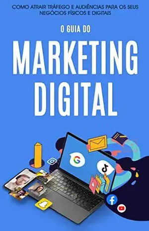 MARKETING DIGITAL SIMPLIFICADO: Como atrair tráfego e audiência para os seus negócios físicos ou digitais, aumentando as suas vendas e faturamento - Bruno Oliveira