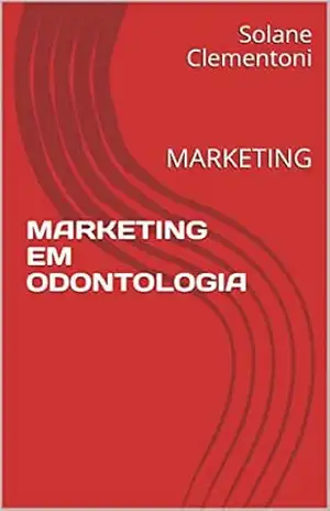 MARKETING EM ODONTOLOGIA: MARKETING - Solane Clementoni