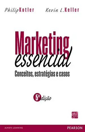 Marketing Essencial: conceitos, estratégias e casos – Philip Kotler