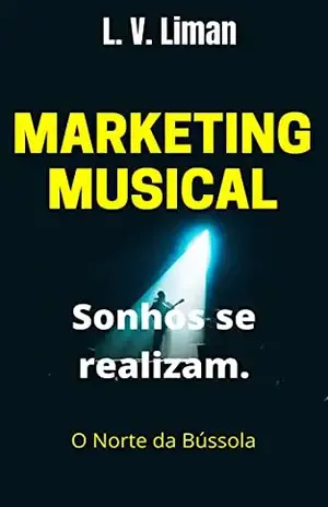 Marketing Musical: Sonhos se realizam - L.V. Liman