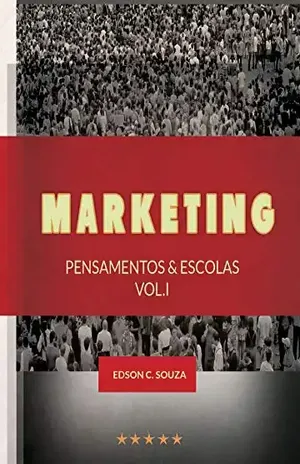 MARKETING – PENSAMENTOS & ESCOLAS – VOL. I (1) – Edson Souza