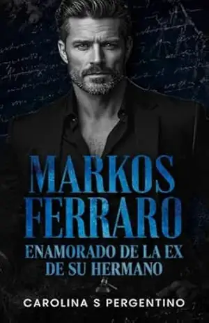 Markos Ferraro: Enamorado de la Ex de su Hermano – Carolina S Pergentino