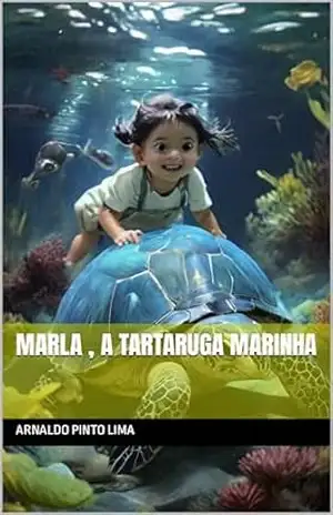 Marla , a tartaruga marinha – Arnaldo Pinto Lima