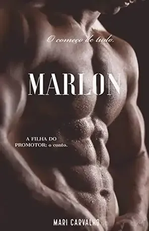 MARLON: O começo de tudo – Mari Carvalho