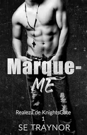 Marque–me: Um romance sombrio de harém reverso (Realeza de KnightsGate Livro 1) – Eve Newton