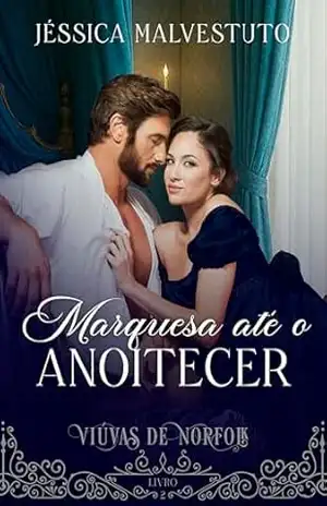 Marquesa até o Anoitecer: Viúvas de Norfolk 2 – Jéssica Malvestuto