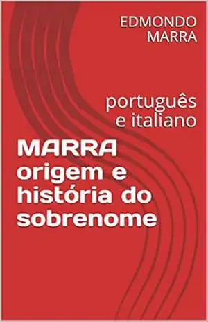 MARRA origem e história do sobrenome: português e italiano – EDMONDO MARRA