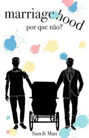 Marriagehood: Por que não? – P. I.