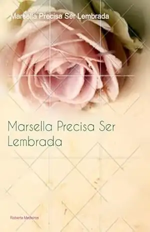 Marsella Precisa Ser Lembrada – Roberta Medeiros