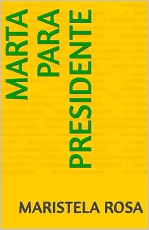 Marta para Presidente - Maristela  Rosa