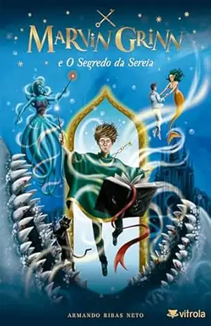 Marvin Grinn e O Segredo da Sereia – Armando Ribas Neto