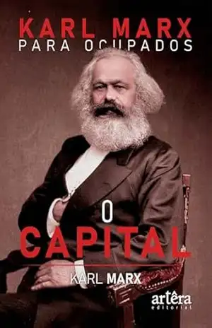 Marx para Ocupados: O Capital – Karl Marx