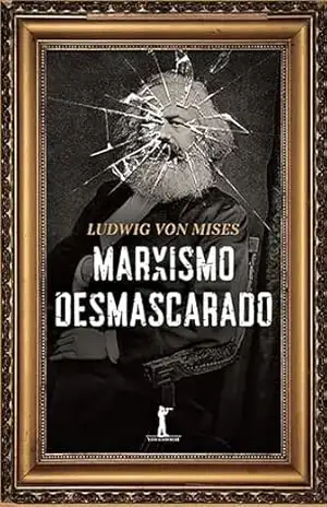 Marxismo Desmascarado – Ludwig von Mises