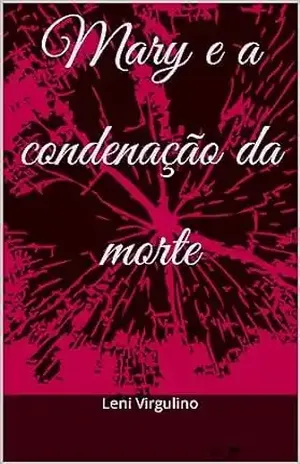 Mary e a condenação da morte – Leni Virgulino