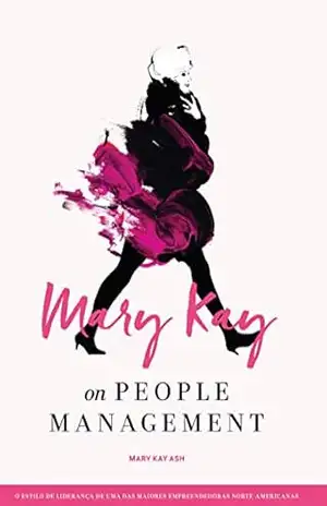 Mary Kay On People Management – Mary Kay Ash
