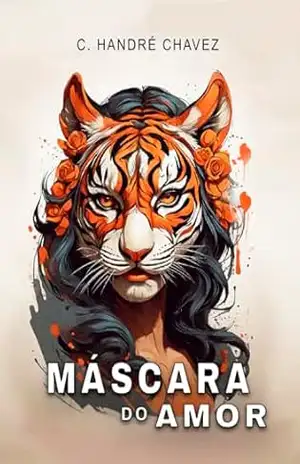 Máscara do Amor: conto – C. Handré Chavez