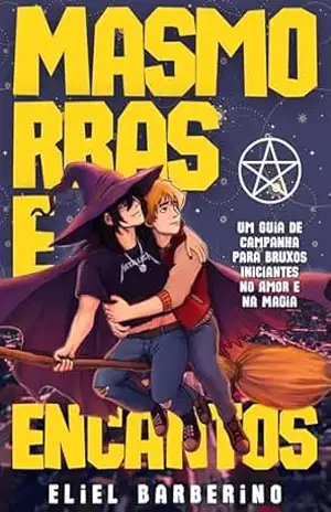 Masmorras e Encantos: Uma Literatura de RPG: Romance LGBT, Fantasia Urbana e de Portal – Eliel Barberino