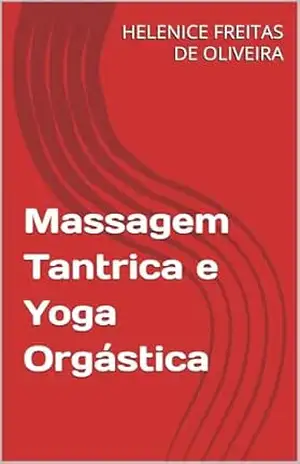 Massagem Tantrica e Yoga Orgástica – HELENICE FREITAS DE OLIVEIRA