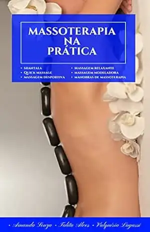 Massoterapia na Prática (Muito Além da Estética Livro 2) – Amanda  Souza