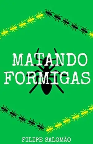 MATANDO FORMIGAS – FILIPE SALOMÃO