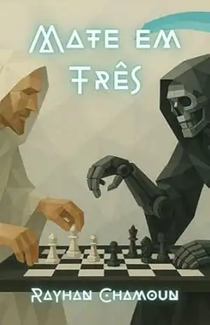 Mate em Três: Jogando Xadrez com A Morte – Rayhan Chamoun