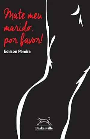 Mate meu marido, por favor! – Edilson Pereira
