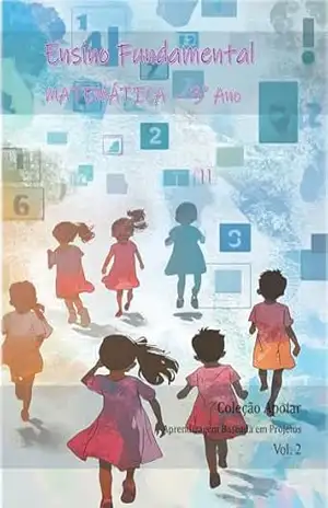 Matemática – 3o Ano – Caderno de Atividades – Volume 2: Coleção Apoiar BNCC (Matemática – Anos Iniciais) – João Fernando Vieira Noronha