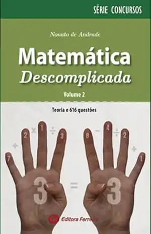 Matemática Descomplicada Vol.2: Teoria e Questões Comentadas – Nonato de Andrade