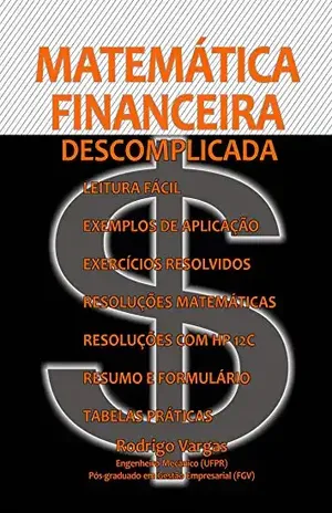 Matemática Financeira Descomplicada - Rodrigo Vargas