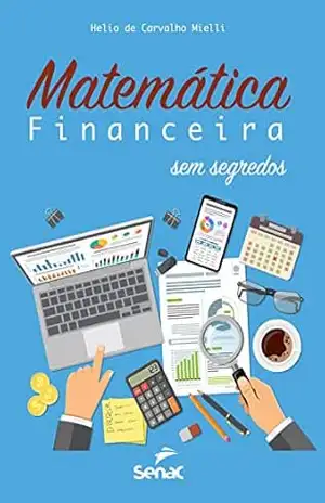 Matemática financeira sem segredos – Helio Carvalho de Mielli