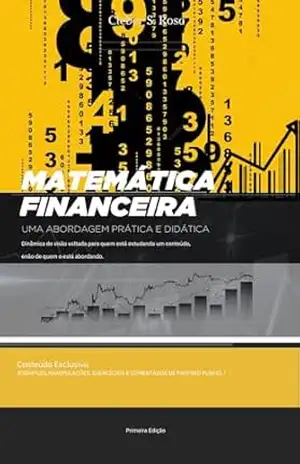 Matemática Financeira: Uma Abordagem Prática e Didática – Cleber S. Rosa