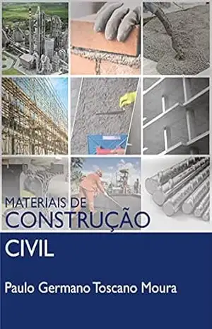 Materiais de Construção Civil: Materiais de Construção Civil – Paulo Germano Toscano Moura