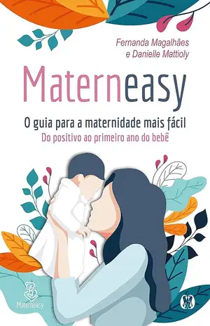 Materneasy – O Guia para a Maternidade Mais Fácil – Fernanda Magalhães