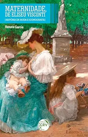 Maternidade, de Eliseu Visconti: História da Moda e Iconografia - RENATA GARCIA