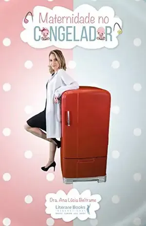 Maternidade no congelador - Ana Lúcia Beltrame