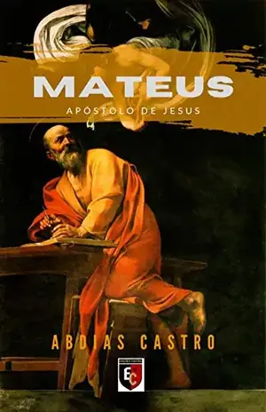 MATEUS: Apóstolo de Jesus – ABDIAS CASTRO