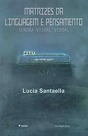 Matrizes da linguagem e pensamento – Lucia Santaella