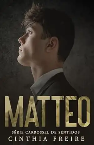 Matteo (CARROSSEL DE SENTIDOS Livro 5) – Cinthia  Freire