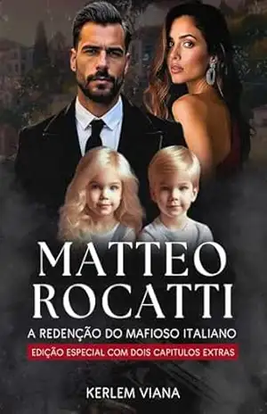 MATTEO ROCATTI: A REDENÇÃO DO MAFIOSO ITALIANO – KERLEM VIANA