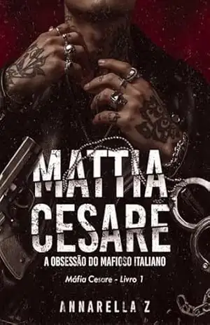 Mattia Cesare: A Obsessão do Mafioso Italiano – Annarella  Z