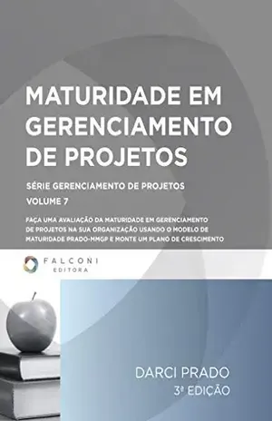 Maturidade em gerenciamento de projetos - Darci Prado