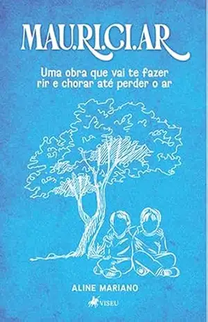 Mau.ri.ci.ar: Uma obra que vai te fazer Rir e Chorar até Perder o Ar – Aline Mariano